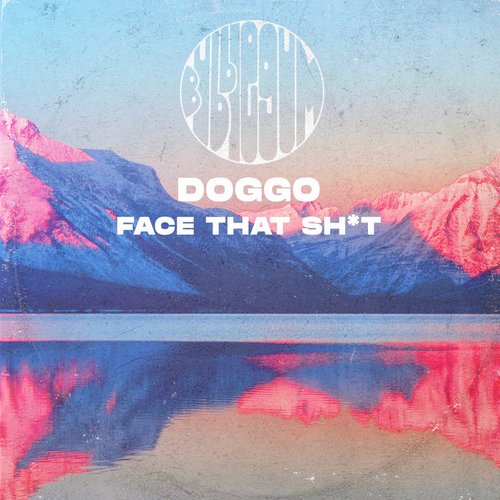 Doggo - Face That Sh*t [BG011B]